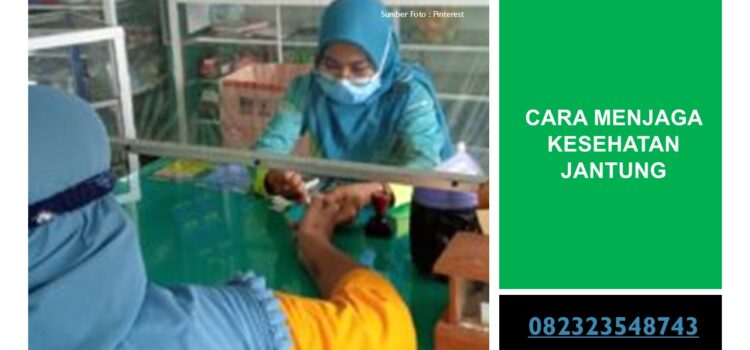 Cara Menjaga Kesehatan Jantung