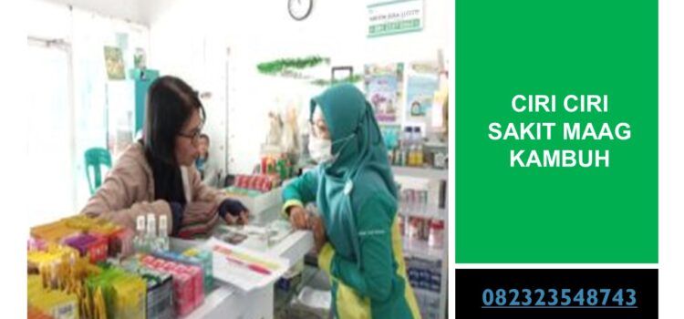 Ciri Ciri Sakit Maag Kambuh