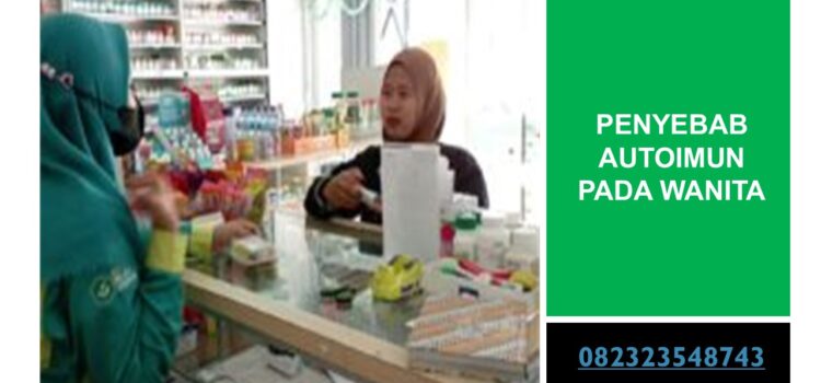 Penyebab Autoimun Pada Wanita