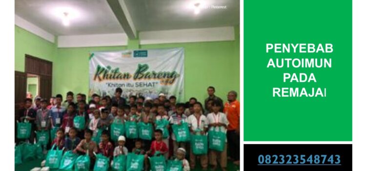 Penyebab Autoimun pada Remaja